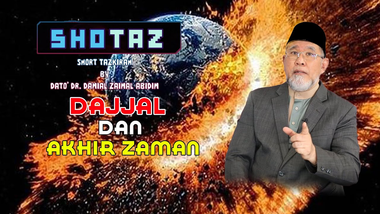 SHOTAZ: Cerita Tentang Dajjal dan Akhir Zaman | Dato' Dr. Danial Zainal Abidin
