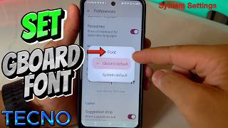 How to Set Gboard Font on Tecno Mobile Phone | System Settings
