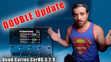 Quad Cortex dropped a DOUBLE Update!! Neural DSP CorOS 3.2.0