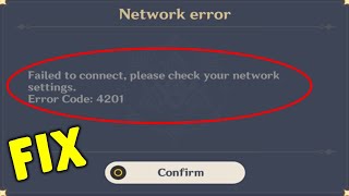 How to Fix Genshin Impact Failed to Connect | Error Code 4201