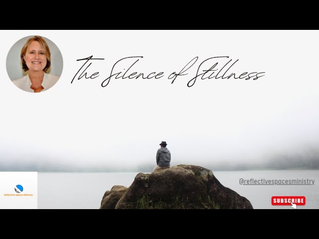 The Silence of Stillness The Silence of Stillness