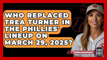 Who Replaced Trea Turner in the Phillies