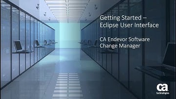 CA Endevor Software Change Manager - Eclipse Based UI: Getting Started