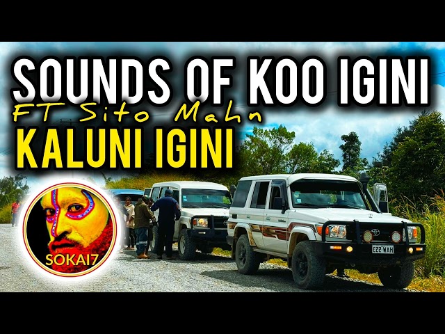 SOUNDS OF KOO IGINI - Kaluni Igini ( FT Sito Mahn) (2024 PNG latest Music) class=