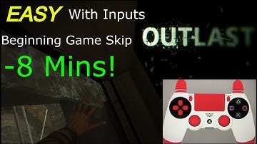 [WORKING] Outlast Beginning Game Skip Tutorial (-8mins + With Inputs)