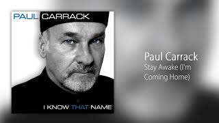Paul Carrack - Stay Awake (I&#39;m Coming Home)