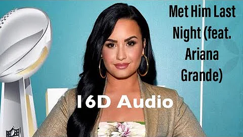 Demi Lovato - Met Him Last Night (feat. Ariana Grande) (8D/16D Audio)