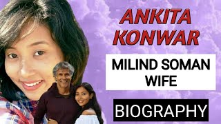 Milind Soman Wife Biography |Ankita Konwar,Interview,Age,Love Story,Life,hot,Lifestyle,Bihu Dance