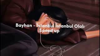Bayhan - Ah İstanbul // speed up Resimi