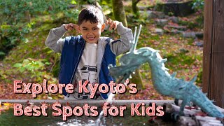 Exploring Kyoto with Kids: The Ultimate Guide to the Best Family-Friendly Places!