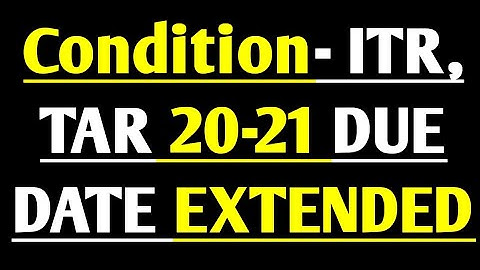 Extended Due Dates of ITR Filing 2020-21 & TAR Filing 2020-21