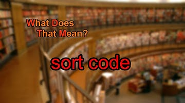 What does sort code mean?