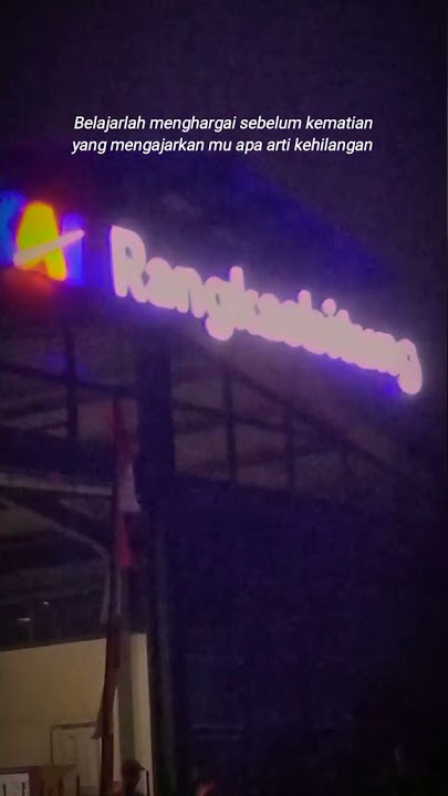 🔴Story' Wa Stasiun Besar Rangkas Bitung Aestetic kece ✨🔥