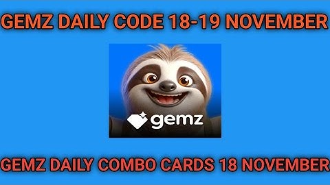 18-19 November Gemz daily code & combo cards|gemz combo cards 18 November |Gemz daily code 18-19 No