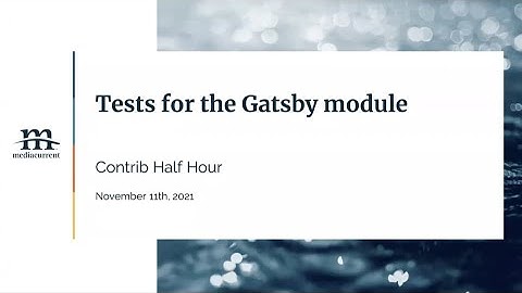 Gatsby module test coverage; Contrib Half Hour, 2021-11-11