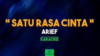 ARIEF - SATU RASA CINTA (KARAOKE) TANPA VOKAL - SING ALONG