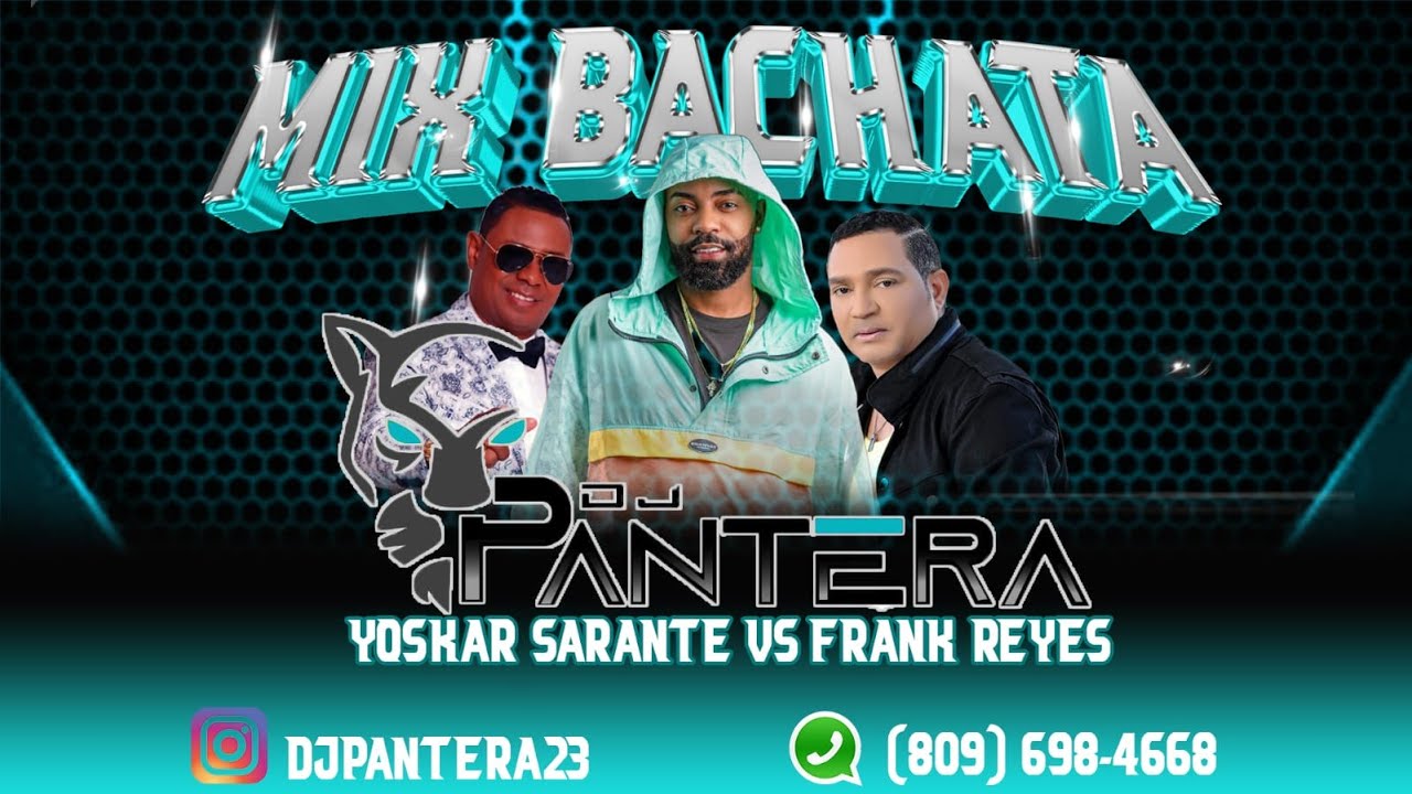 Mix Bachata Solo Exitos Yoskar Sarante Vs Frank Reyes  (DjPantera23)