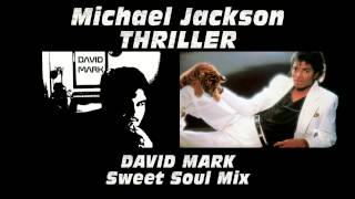 Michael Jackson - Thriller (David Mark Sweet Soul Mix)