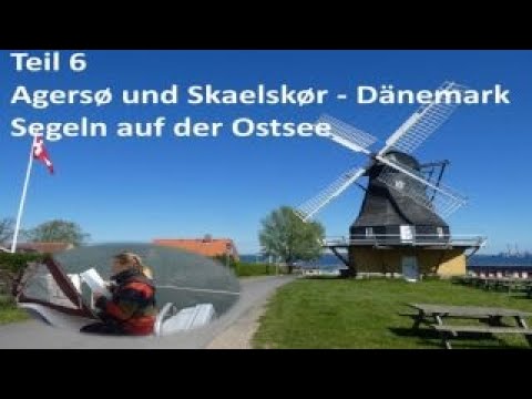 Teil 6 -  Agersø und Skæslskør -Segeln auf der Ostsee - 6 Monate Auszeit