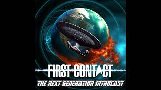 First Contact: The Next Generation Introcast – Encounter at Farpoint