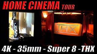 HOME CINEMA TOUR: 4K  35mm  SUPER 8  THX SOUND