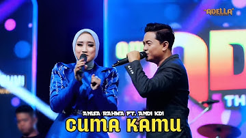 CUMA KAMU | ANISA RAHMA FT. ANDI KDI | OM ADELLA LIVE SAMPANG