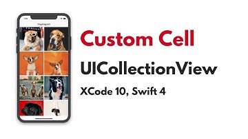UICollectionView Tutorial: Custom UICollectionView Cell Xcode 10, Swift 4
