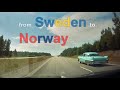 Auto trip from Sweden to Norway (Stockholm - Oslo)