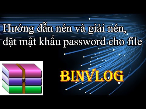 Hướng dẫn nén và giải nén, đặt mật khẩu password cho file, thư mục | Thủ thuật tin học BinVlog