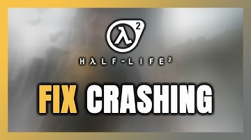 How to FIX Half-Life 2 Crashing