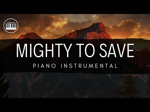 MIGHTY TO SAVE (HILLSONG) | PIANO INSTRUMENTAL WITH LYRICS  BY ANDREW POIL | PIANO COVER class=