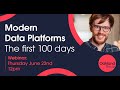 Modern Data Platforms - The first 100 days
