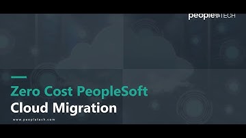 Webinar: Zero Cost PeopleSoft Cloud Migration