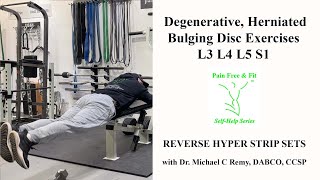 Degenerative Disc Disease Exercises Bulging Herniated Discs L3 L4 L5 S1- Reverse Hyper Strip Sets