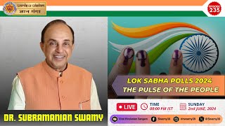 Lok Sabha Polls 2024: The Pulse Of The People - Dr Subramanian Swamy