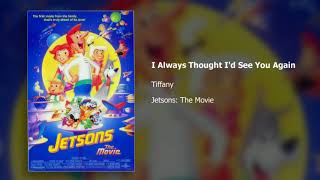 Tiffany | I Always Thought I'd See You Again