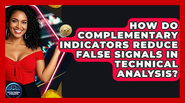 How Do Complementary Indicators Reduce False Signals In Technical Analysis?