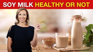 Is Soy Milk Healthy or Not? | Dr. Janine