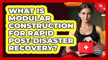 What Is Modular Construction For Rapid Post-disaster Recovery? - Your Emergency Planner