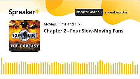 Chapter 2 - Four Slow-Moving Fans