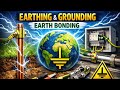 Earthing, Grounding &amp; Earth Bonding – What’s the Difference?|Why Earthing &amp; Bonding Are Critical ?