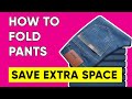 How To Fold Pants To Save Space (5 Ways)