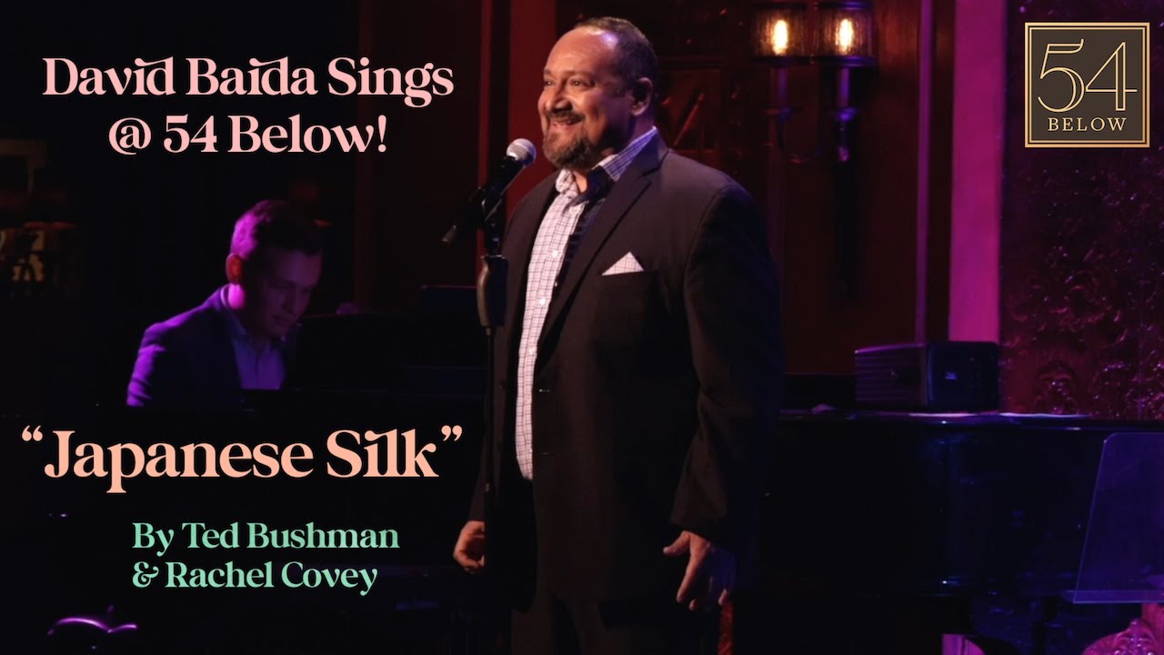 David Baida Sings "Japanese Silk" by Ted Bushman and Rachel Covey at 54 Below