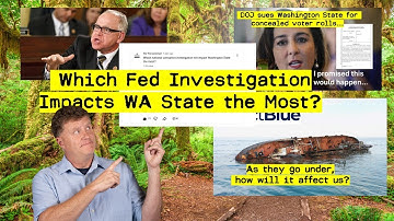 Our poll results - Which Federal Investigations will impact WA State the most?  Your responses...