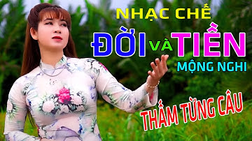 ĐỜI VÀ TIỀN - MỘNG NGHI [ NHẠC CHẾ - Vì Tiền, Bạn Thân Thì Chơi Xấu Lợi Danh Đặt Trên Đầu ]