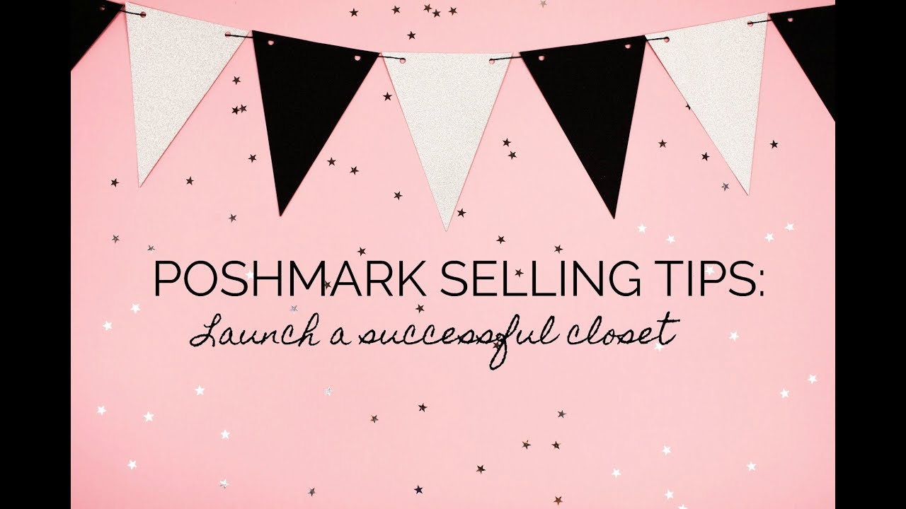Poshmark Selling Tips How to launch a successful closet YouTube
