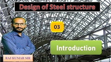 Lec 03 Introduction | Steel Structure | State AE JE SSC GATE | Raj Kumar Sir