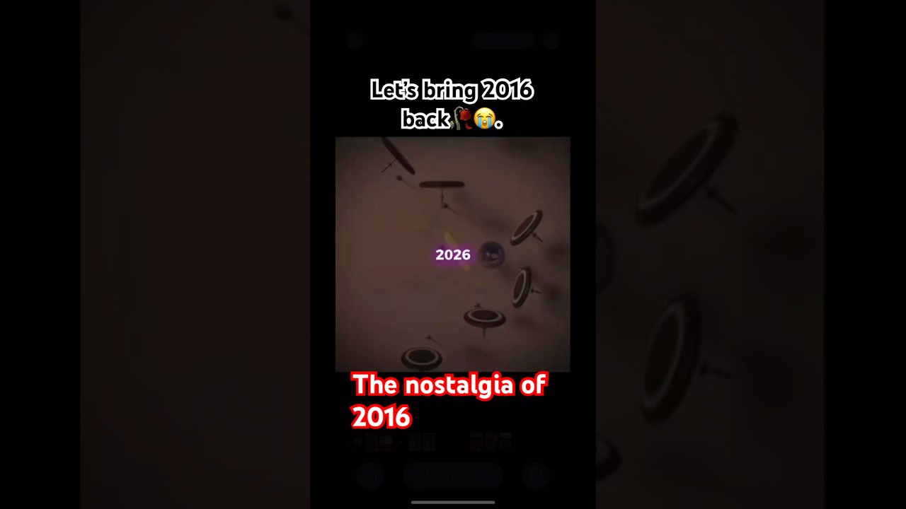 The nostalgia of 2016 🥀😭