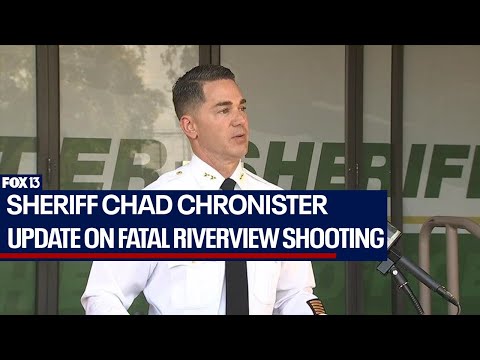 Sheriff Chad Chronister gives update on fatal Riverview shooting