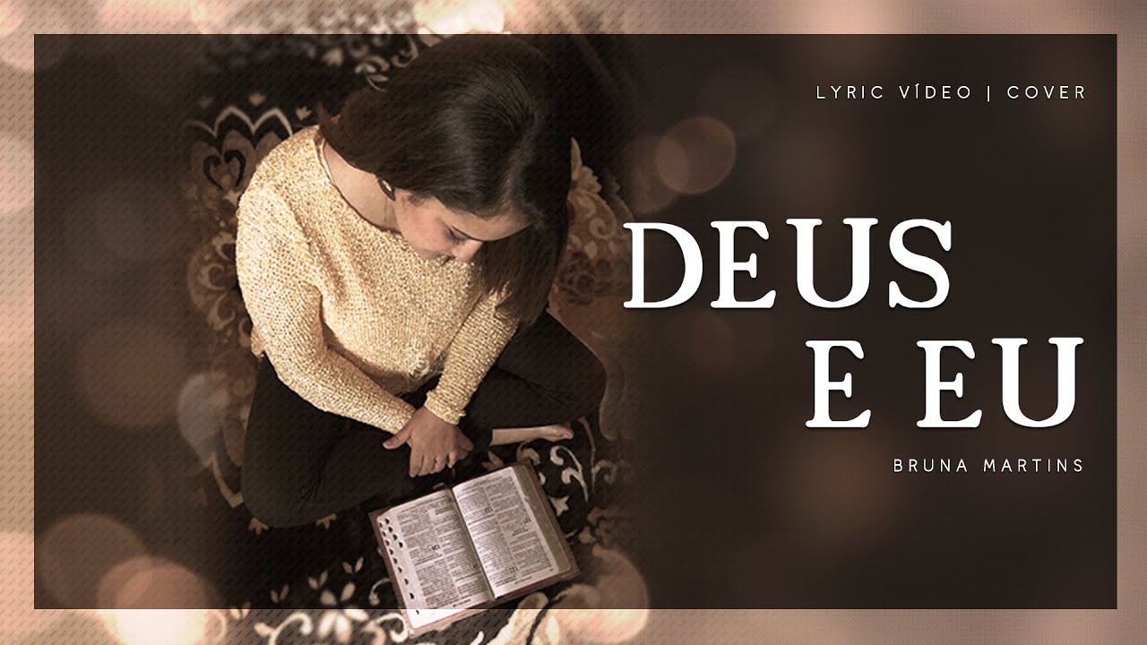 Bruna Martins | Deus e eu (Lyric Vídeo Cover) - YouTube Music